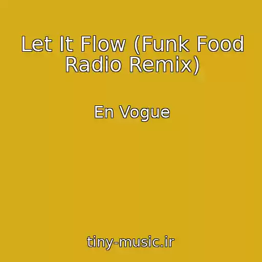 کاور آهنگ Let It Flow (Funk Food Radio Remix) از En Vogue