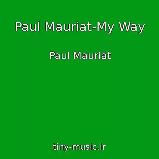 کاور آهنگ Paul Mauriat-My Way از Paul Mauriat