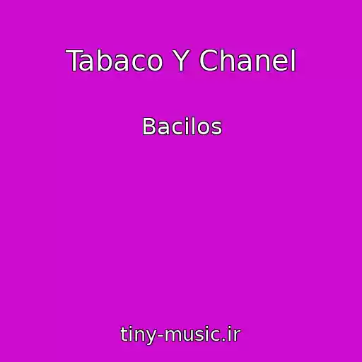 کاور آهنگ Tabaco Y Chanel از Bacilos