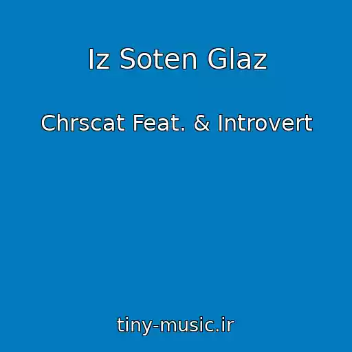 کاور آهنگ Iz Soten Glaz از Chrscat Feat. & Introvert