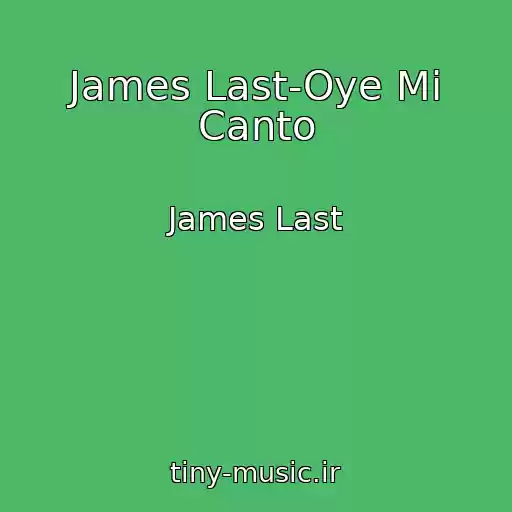 کاور آهنگ James Last-Oye Mi Canto از James Last