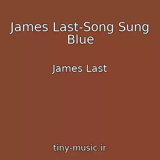 کاور آهنگ James Last-Song Sung Blue از James Last