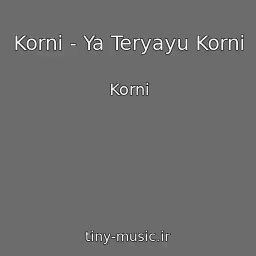 کاور آهنگ Korni - Ya Teryayu Korni از Korni