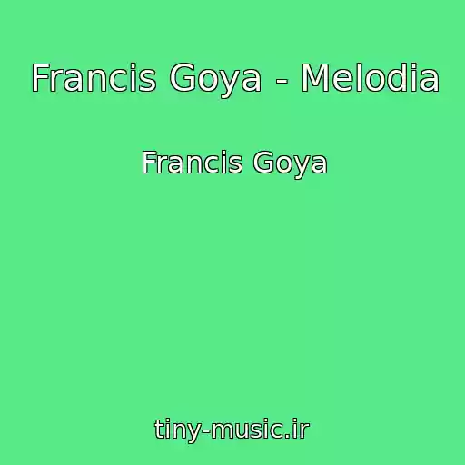 کاور آهنگ Francis Goya - Melodia از Francis Goya