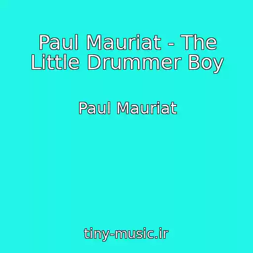 کاور آهنگ Paul Mauriat - The Little Drummer Boy از Paul Mauriat