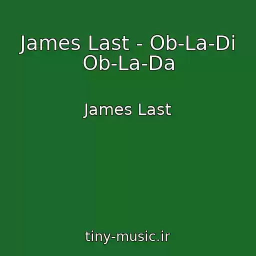 کاور آهنگ James Last - Ob-La-Di Ob-La-Da از James Last