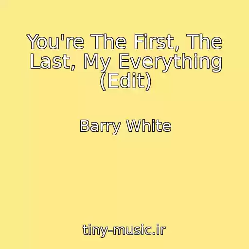 کاور آهنگ You're The First, The Last, My Everything (Edit) از Barry White