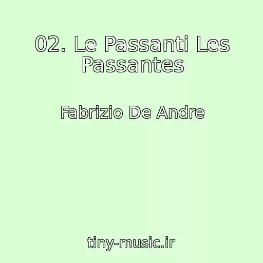 کاور آهنگ 02. Le Passanti Les Passantes از Fabrizio De Andre