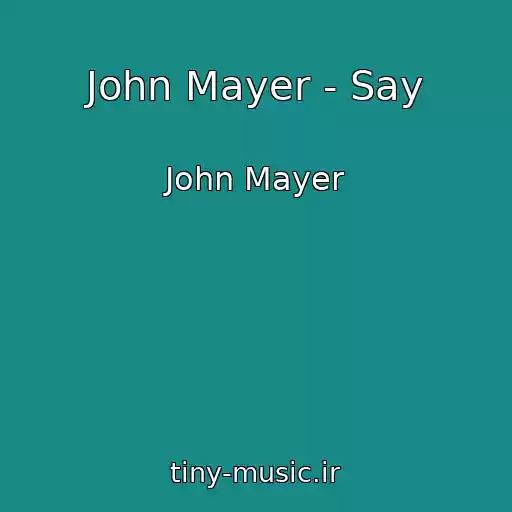 کاور آهنگ John Mayer - Say از John Mayer