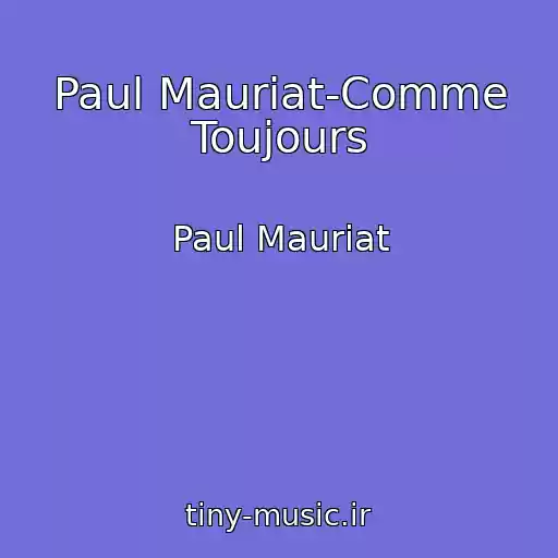 کاور آهنگ Paul Mauriat-Comme Toujours از Paul Mauriat