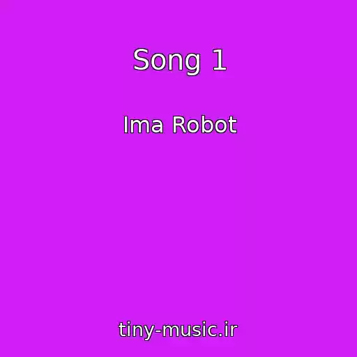 کاور آهنگ Song 1 از Ima Robot