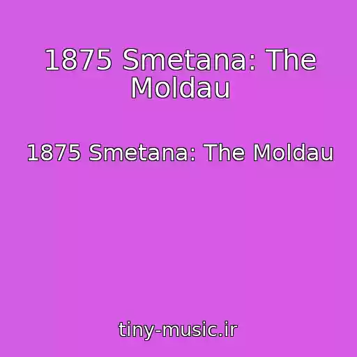 کاور آهنگ 1875 Smetana: The Moldau از 1875 Smetana: The Moldau