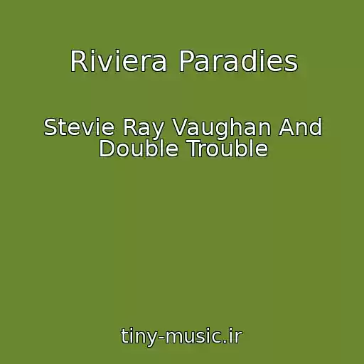 کاور آهنگ Riviera Paradies از Stevie Ray Vaughan And Double Trouble