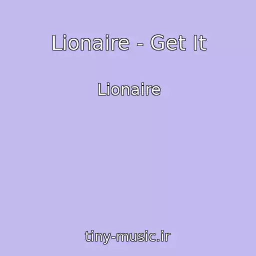 کاور آهنگ Lionaire - Get It از Lionaire