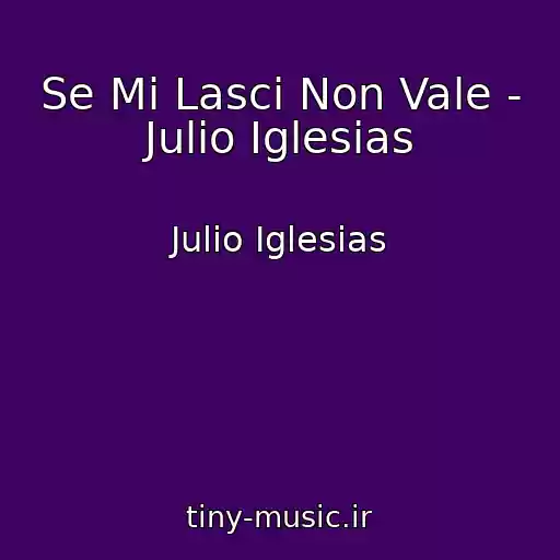 کاور آهنگ Se Mi Lasci Non Vale - Julio Iglesias از Julio Iglesias