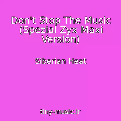 کاور آهنگ Don't Stop The Music (Spezial Zyx Maxi Version) از Siberian Heat