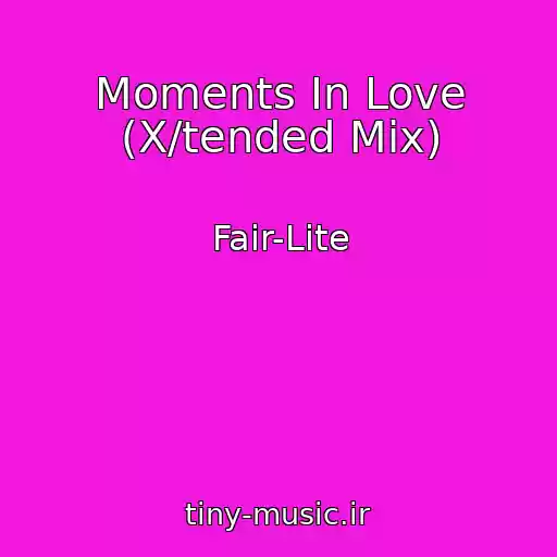 کاور آهنگ Moments In Love (X/tended Mix) از Fair-Lite