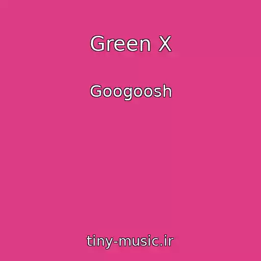 کاور آهنگ Green X از Googoosh