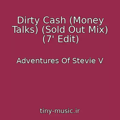 کاور آهنگ Dirty Cash (Money Talks) (Sold Out Mix) (7' Edit) از Adventures Of Stevie V