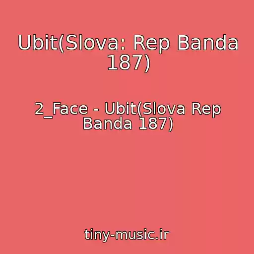 کاور آهنگ Ubit(Slova: Rep Banda 187) از 2_Face - Ubit(Slova Rep Banda 187)