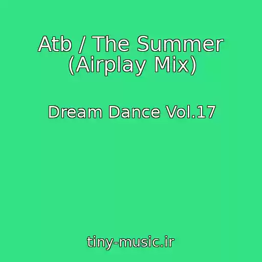 کاور آهنگ Atb / The Summer (Airplay Mix) از Dream Dance Vol.17