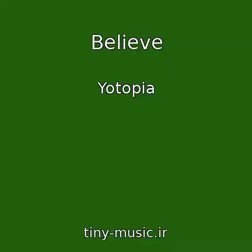 کاور آهنگ Believe از Yotopia