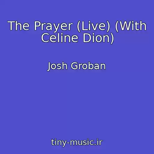 کاور آهنگ The Prayer (Live) (With Celine Dion) از Josh Groban