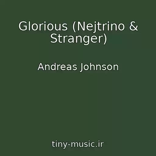 کاور آهنگ Glorious (Nejtrino & Stranger) از Andreas Johnson