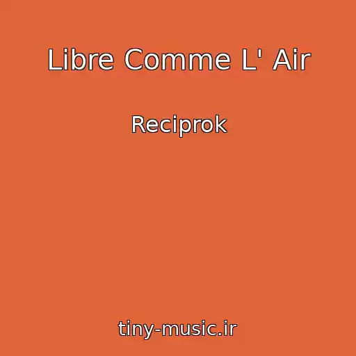 کاور آهنگ Libre Comme L' Air از Reciprok