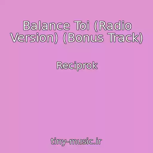 کاور آهنگ Balance Toi (Radio Version) (Bonus Track) از Reciprok