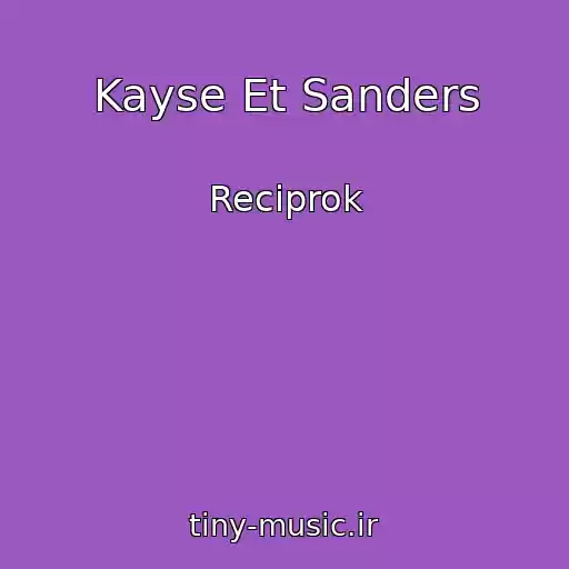 کاور آهنگ Kayse Et Sanders از Reciprok