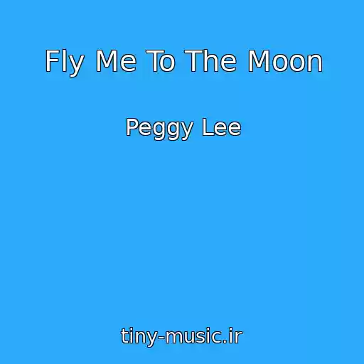 کاور آهنگ Fly Me To The Moon از Peggy Lee