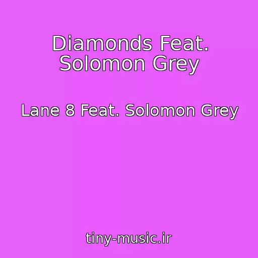 کاور آهنگ Diamonds Feat. Solomon Grey از Lane 8 Feat. Solomon Grey