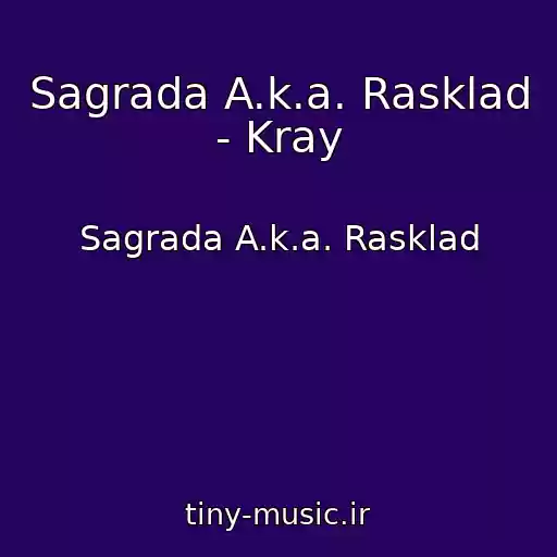 کاور آهنگ Sagrada A.k.a. Rasklad - Kray از Sagrada A.k.a. Rasklad