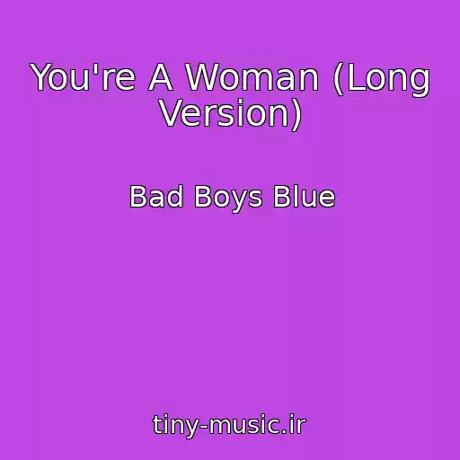 کاور آهنگ You're A Woman (Long Version) از Bad Boys Blue