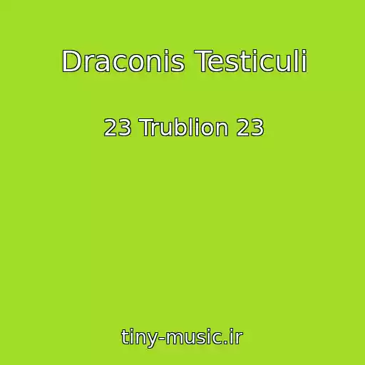 کاور آهنگ Draconis Testiculi از 23 Trublion 23