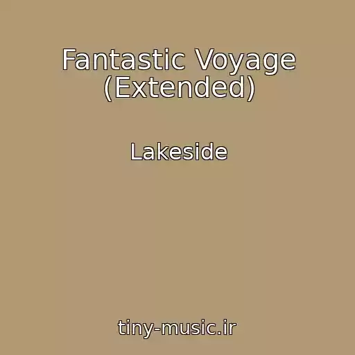 کاور آهنگ Fantastic Voyage (Extended) از Lakeside