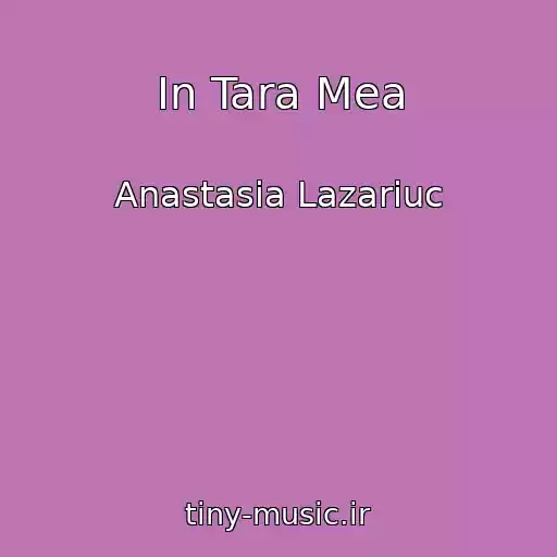 کاور آهنگ In Tara Mea از Anastasia Lazariuc