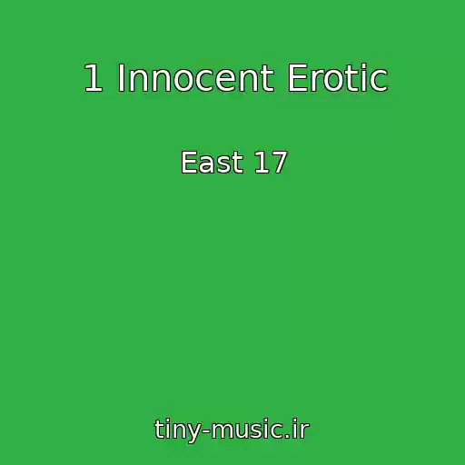 کاور آهنگ 1 Innocent Erotic از East 17