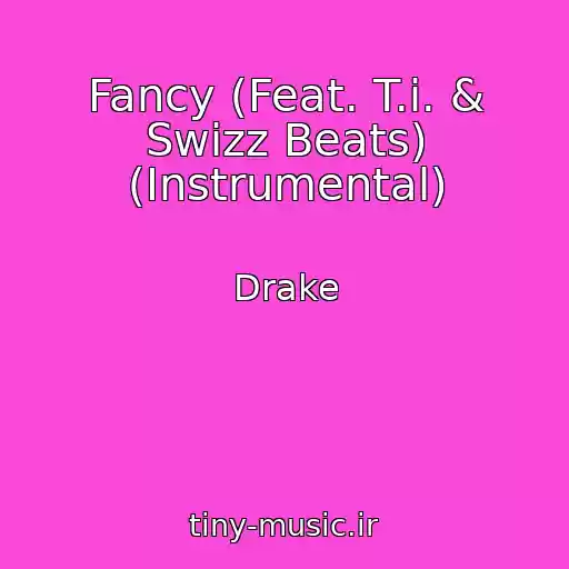 کاور آهنگ Fancy (Feat. T.i. & Swizz Beats) (Instrumental) از Drake