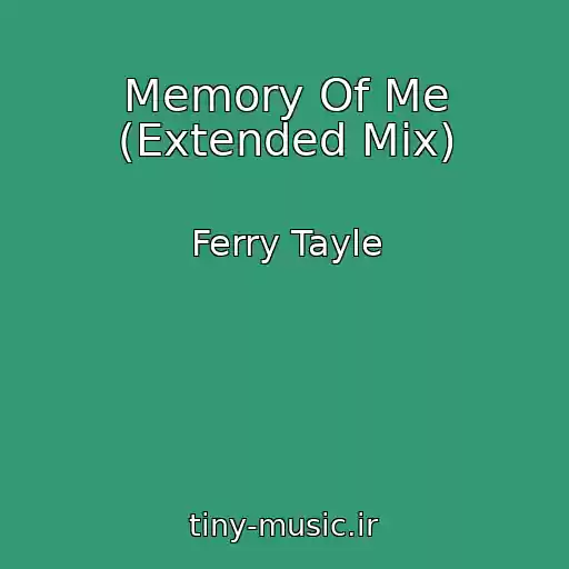 کاور آهنگ Memory Of Me (Extended Mix) از Ferry Tayle