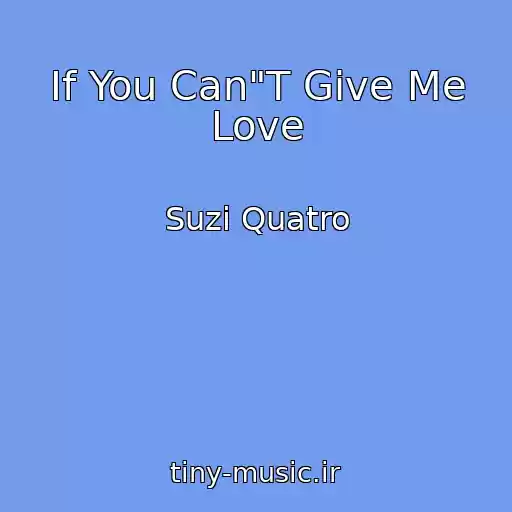 کاور آهنگ If You Can"T Give Me Love از Suzi Quatro