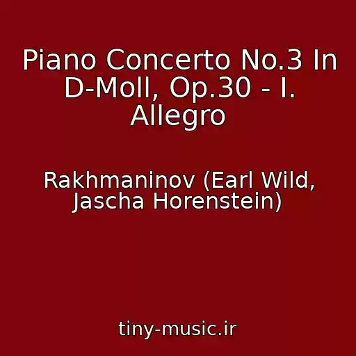کاور آهنگ Piano Concerto No.3 In D-Moll, Op.30 - I. Allegro از Rakhmaninov (Earl Wild, Jascha Horenstein)
