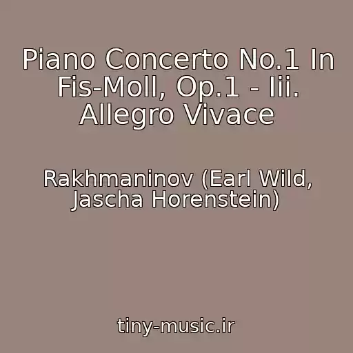 کاور آهنگ Piano Concerto No.1 In Fis-Moll, Op.1 - Iii. Allegro Vivace از Rakhmaninov (Earl Wild, Jascha Horenstein)