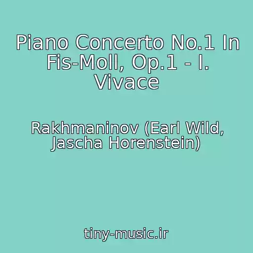 کاور آهنگ Piano Concerto No.1 In Fis-Moll, Op.1 - I. Vivace از Rakhmaninov (Earl Wild, Jascha Horenstein)