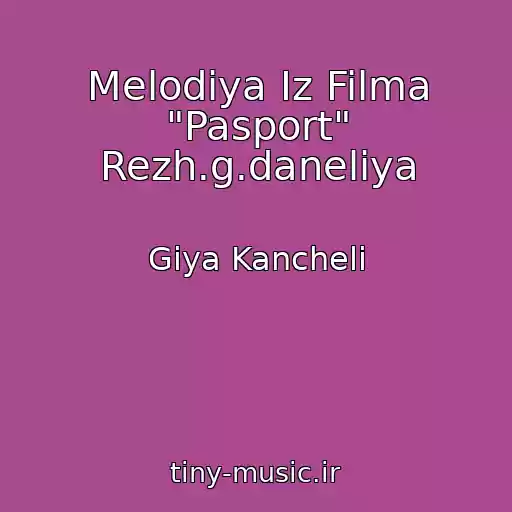 کاور آهنگ Melodiya Iz Filma "Pasport" Rezh.g.daneliya از Giya Kancheli