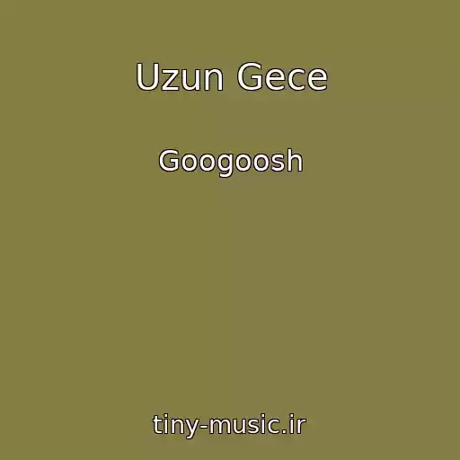 کاور آهنگ Uzun Gece از Googoosh