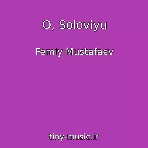 کاور آهنگ O, Solovіyu از Femіy Mustafaєv
