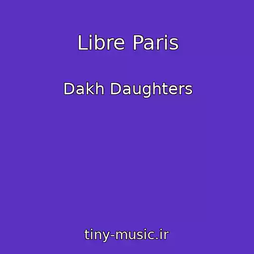 کاور آهنگ Libre Paris از Dakh Daughters