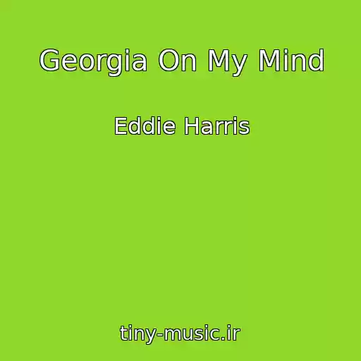 کاور آهنگ Georgia On My Mind از Eddie Harris